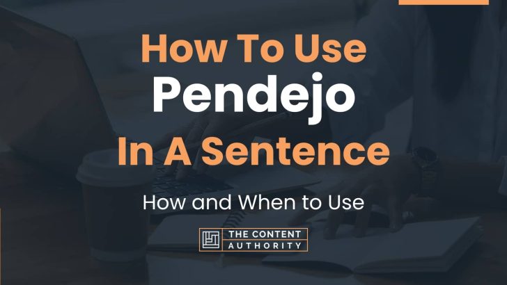 How To Use “Pendejo” In A Sentence: How and When to Use