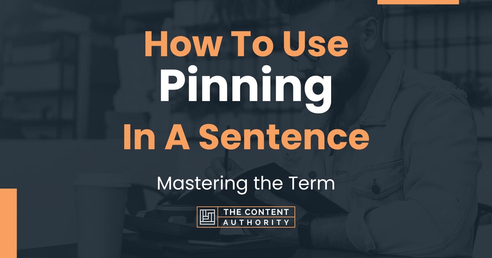 How To Use "Pinning" In A Sentence Mastering the Term