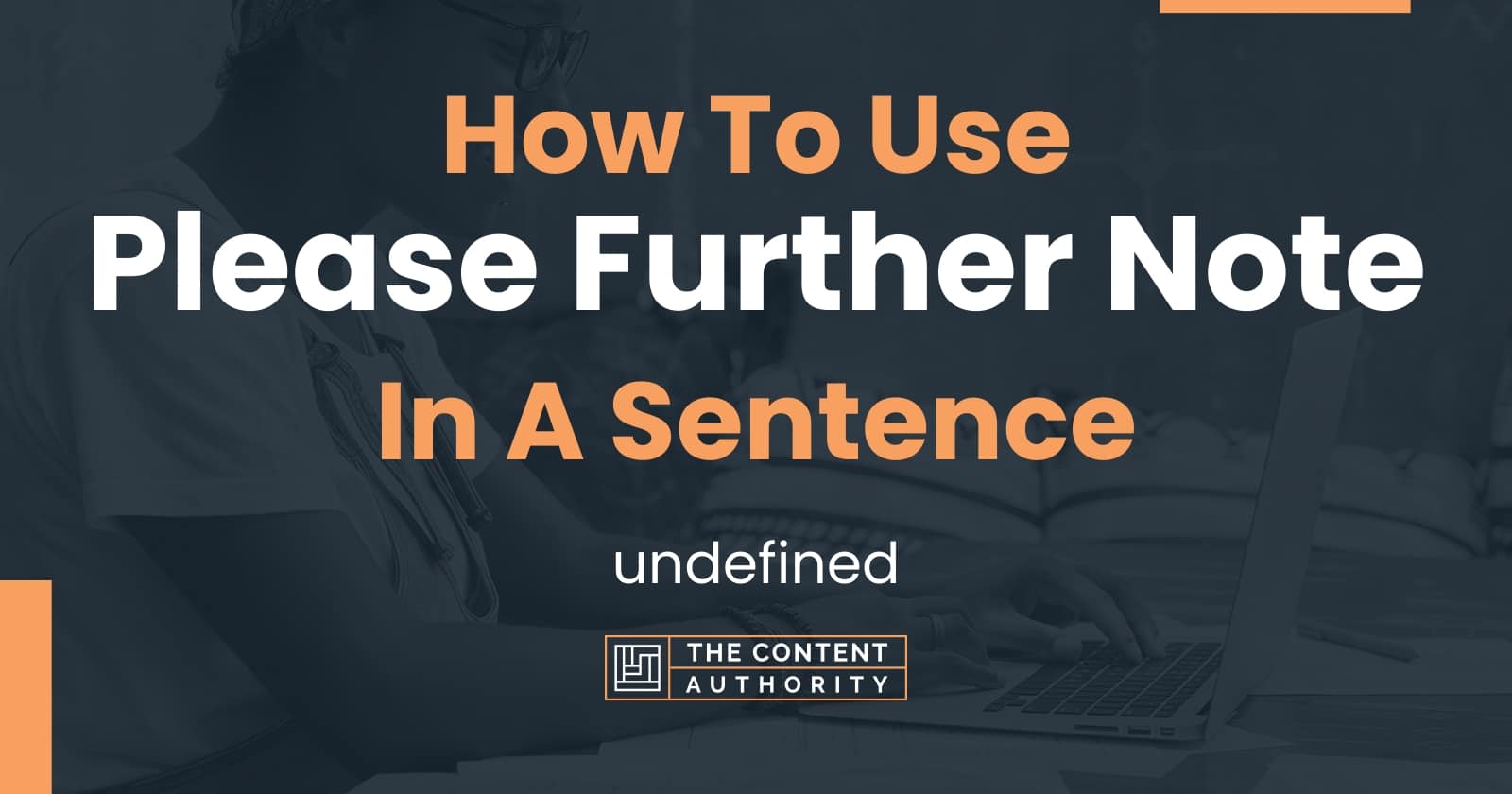 how-to-use-please-further-note-in-a-sentence-undefined