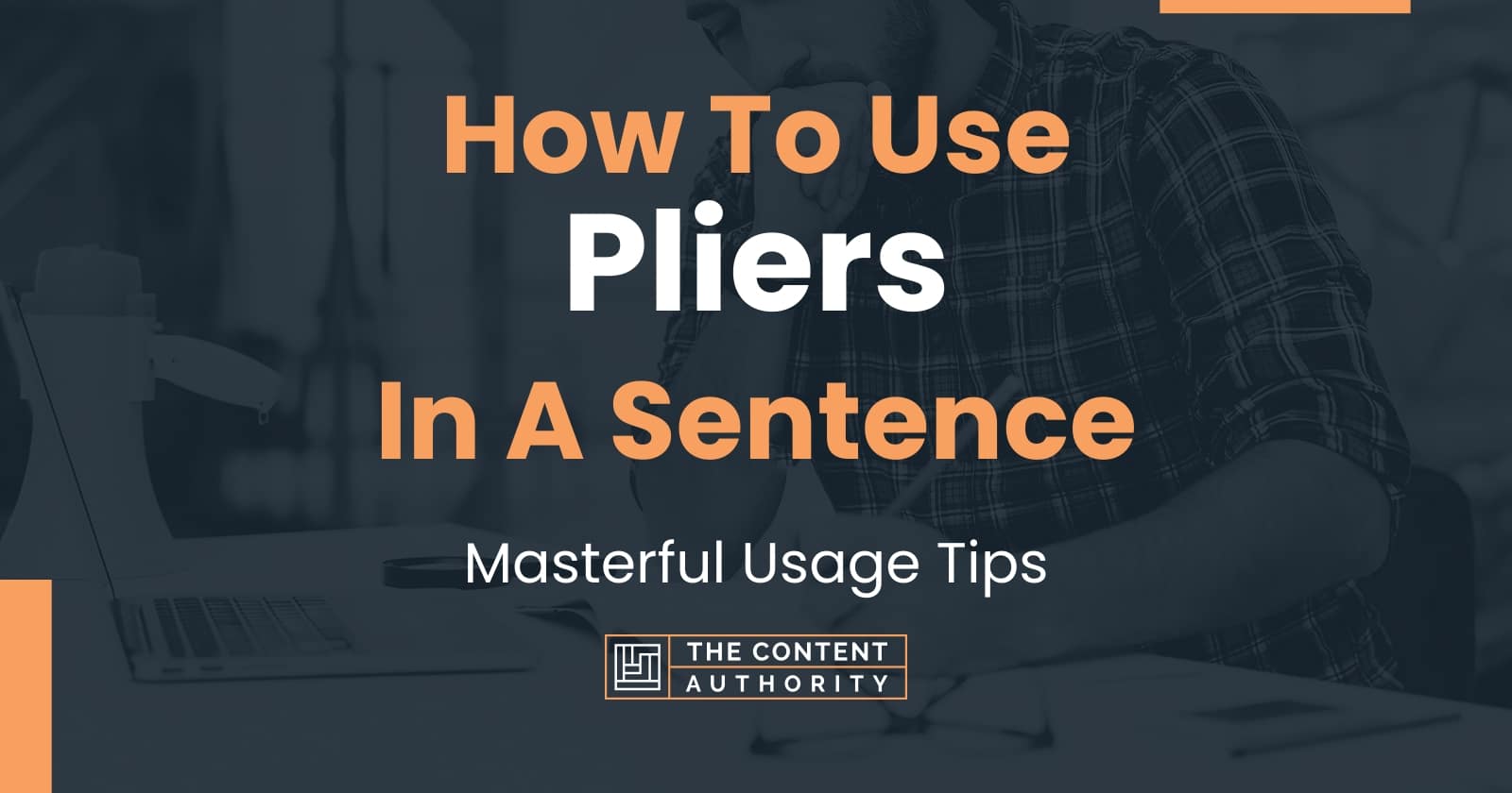 How To Use "Pliers" In A Sentence Masterful Usage Tips