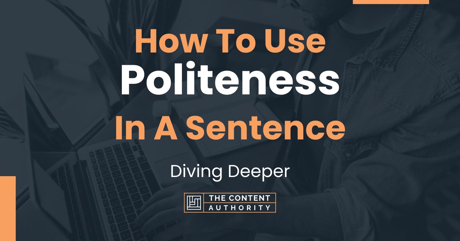 how-to-use-politeness-in-a-sentence-diving-deeper