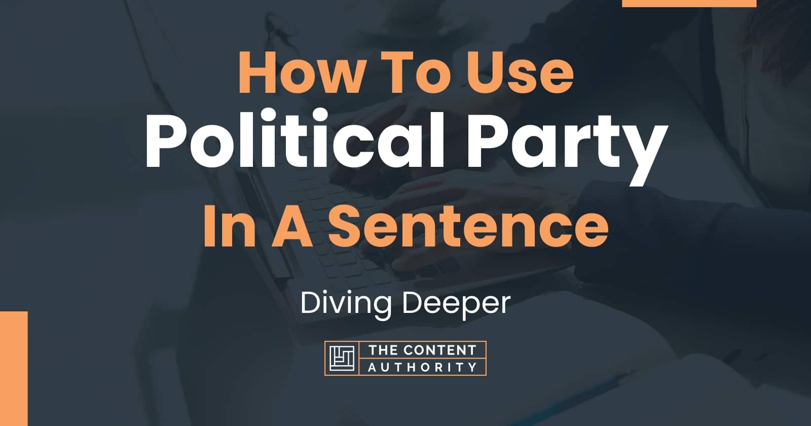 how-to-use-political-party-in-a-sentence-diving-deeper