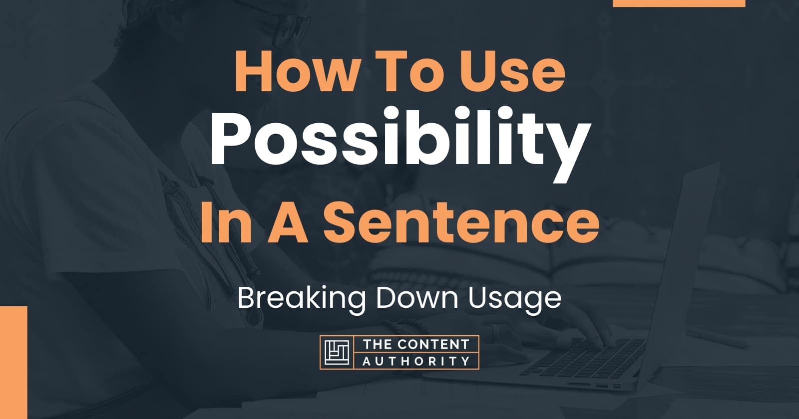 how-to-use-possibility-in-a-sentence-breaking-down-usage