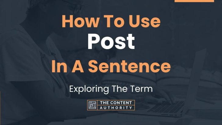  How To Use Post In A Sentence Exploring The Term