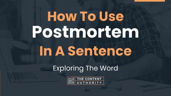 how-to-use-postmortem-in-a-sentence-exploring-the-word