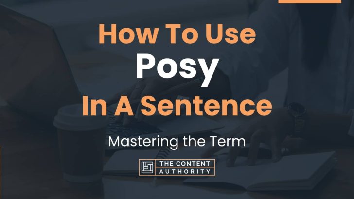 How To Use “Posy” In A Sentence: Mastering the Term
