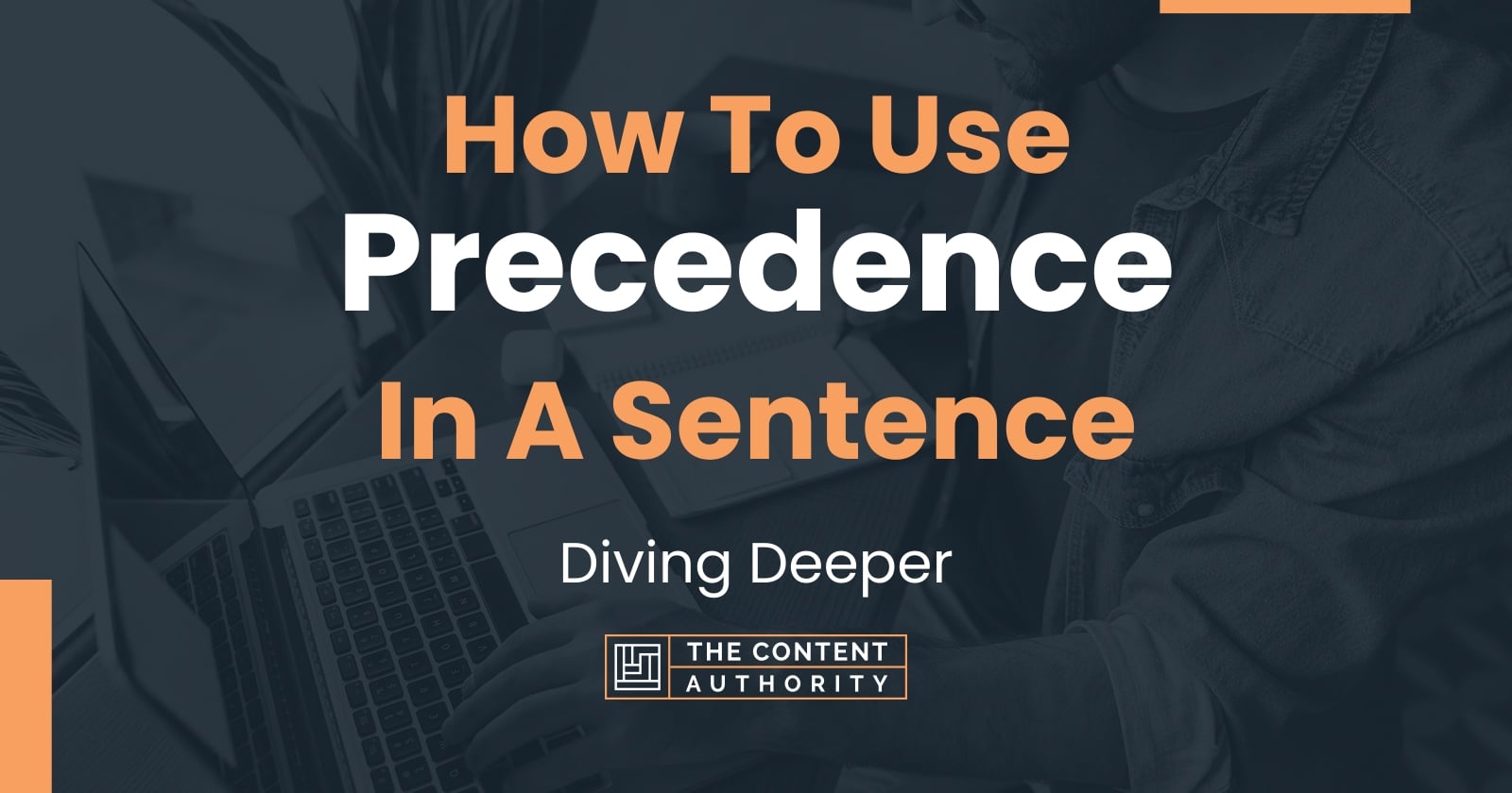 how-to-use-precedence-in-a-sentence-diving-deeper