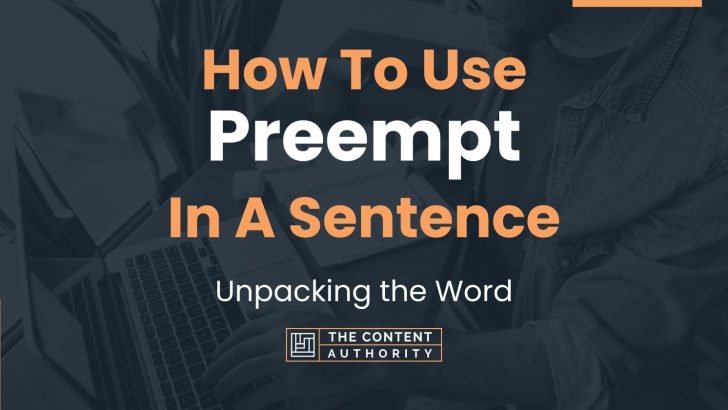 How To Use “Preempt” In A Sentence: Unpacking the Word