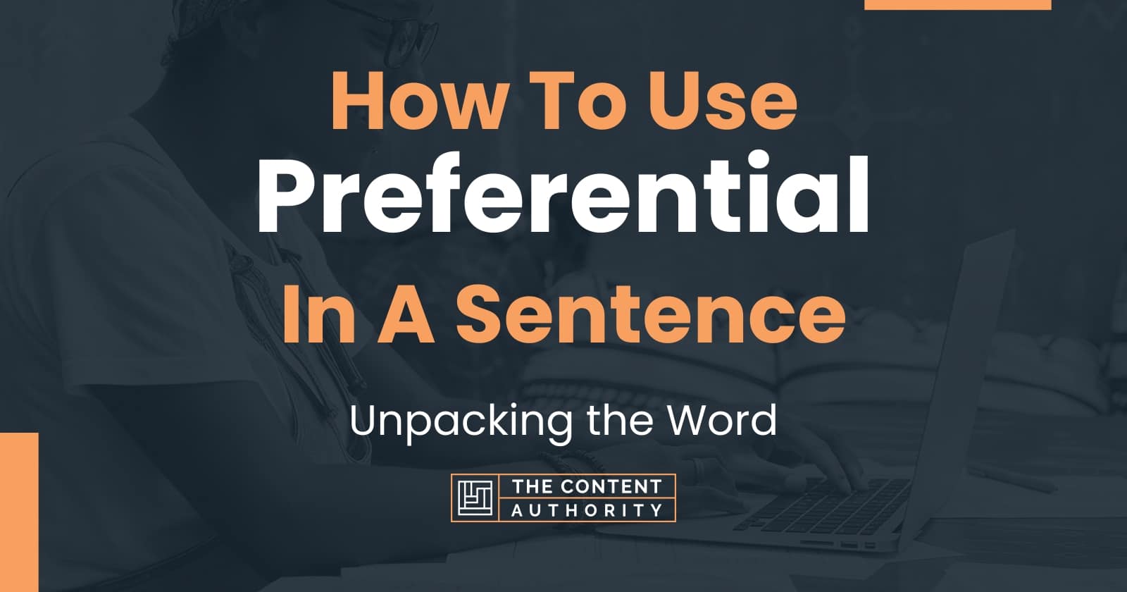 how-to-use-preferential-in-a-sentence-unpacking-the-word