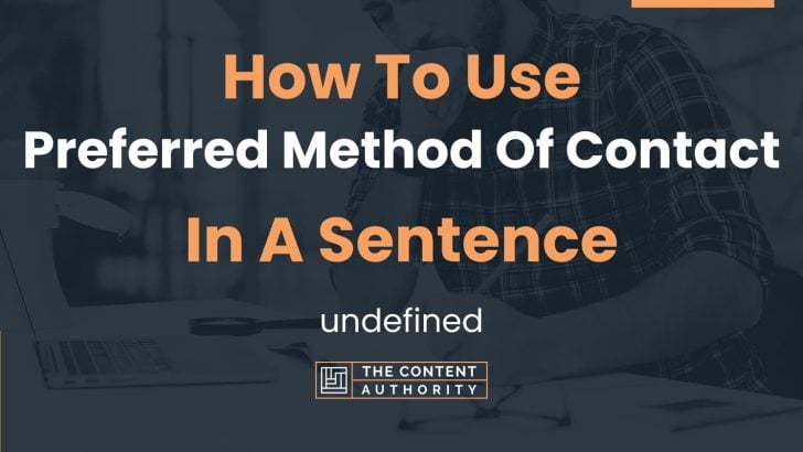 how-to-use-preferred-method-of-contact-in-a-sentence-undefined