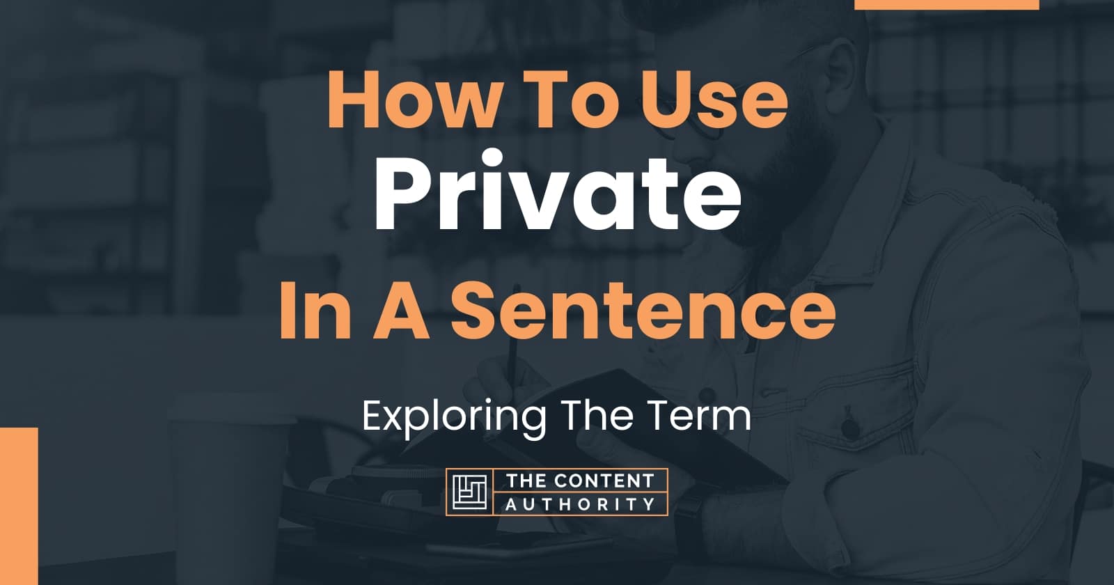 How To Use "Private" In A Sentence Exploring The Term