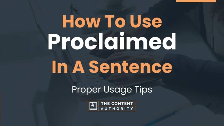 how-to-use-proclaimed-in-a-sentence-proper-usage-tips