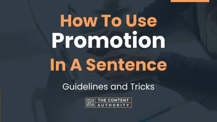 How To Use “Promotion” In A Sentence: Guidelines and Tricks