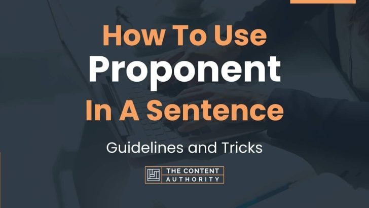 how-to-use-proponent-in-a-sentence-guidelines-and-tricks