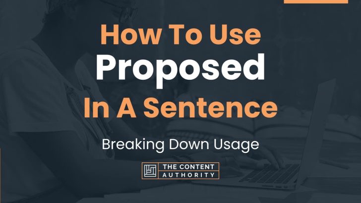 how-to-use-proposed-in-a-sentence-breaking-down-usage