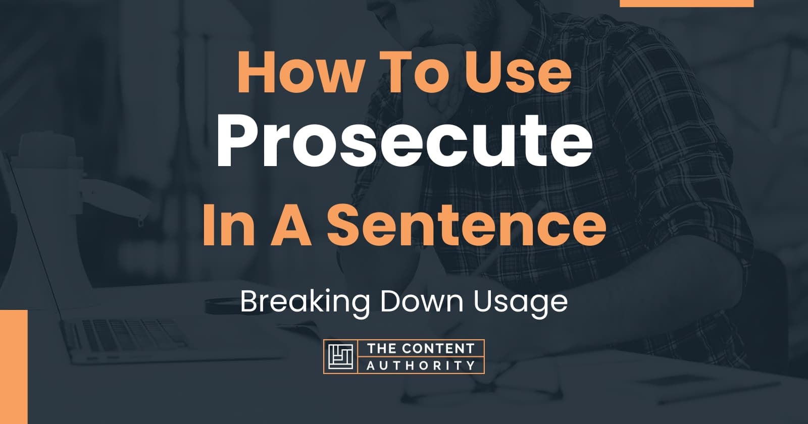 how-to-use-prosecute-in-a-sentence-breaking-down-usage