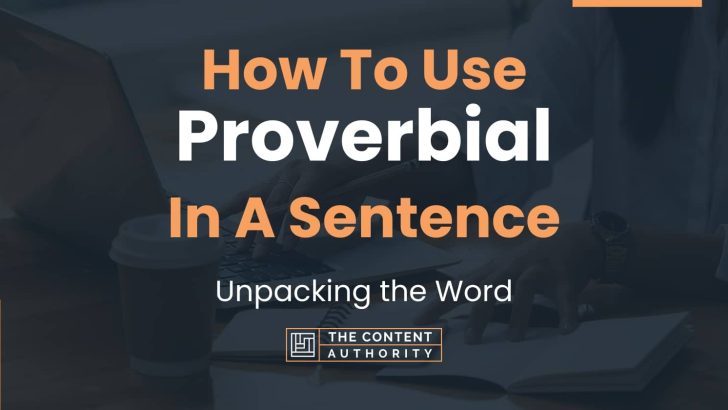 how-to-use-proverbial-in-a-sentence-unpacking-the-word