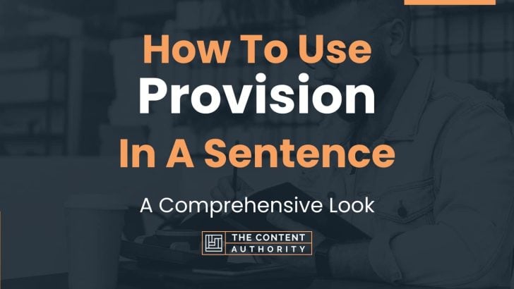 How To Use “Provision” In A Sentence: A Comprehensive Look