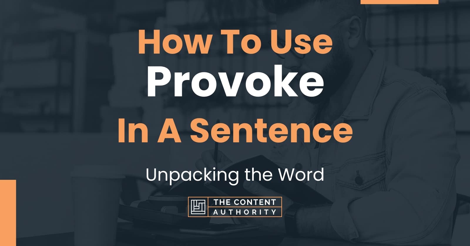 how-to-use-provoke-in-a-sentence-unpacking-the-word