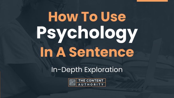 how-to-use-psychology-in-a-sentence-in-depth-exploration