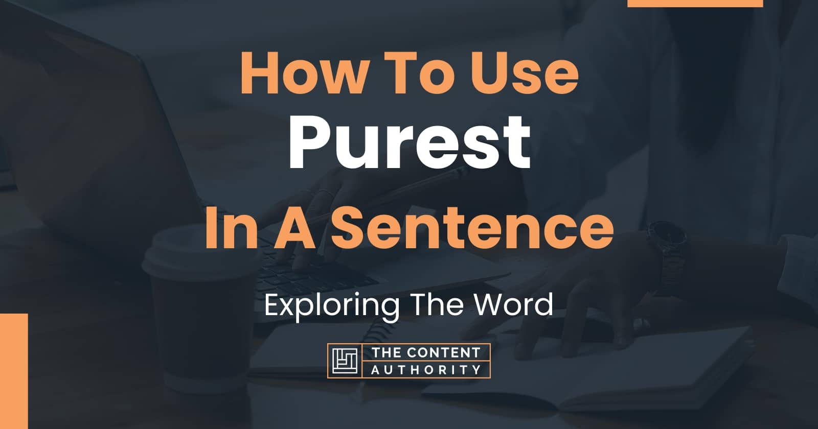 how-to-use-purest-in-a-sentence-exploring-the-word