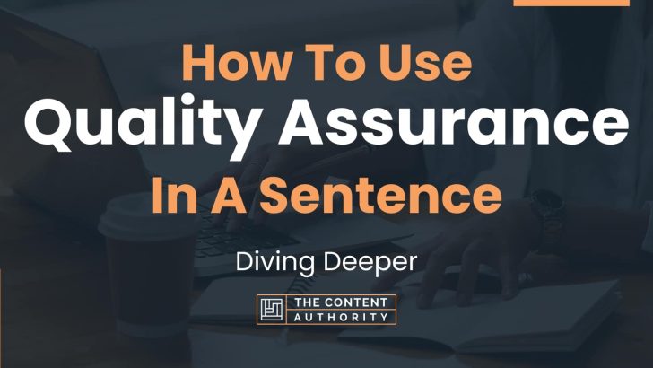 How To Use “Quality Assurance” In A Sentence: Diving Deeper