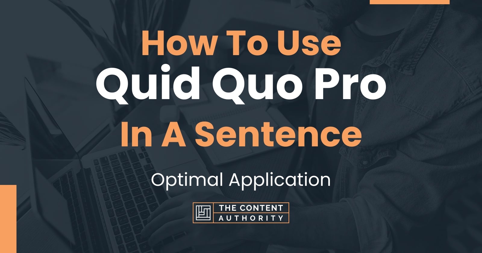 How To Use Quid Quo Pro In A Sentence: Optimal Application