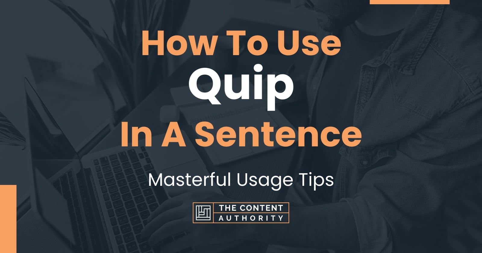 How To Use "Quip" In A Sentence Masterful Usage Tips