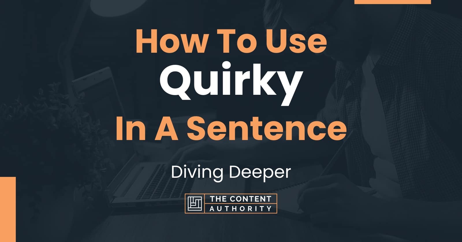 How To Use Quirky In A Sentence Diving Deeper