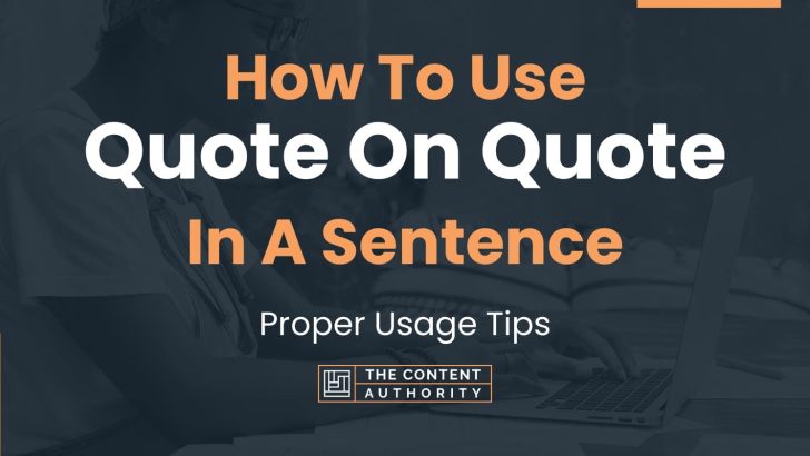 how-to-use-quote-on-quote-in-a-sentence-proper-usage-tips