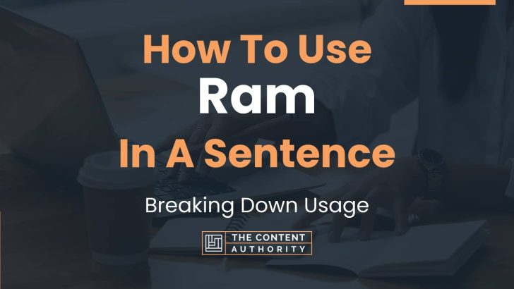 How To Use “Ram” In A Sentence: Breaking Down Usage
