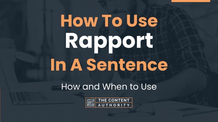 How To Use “Rapport” In A Sentence: How and When to Use