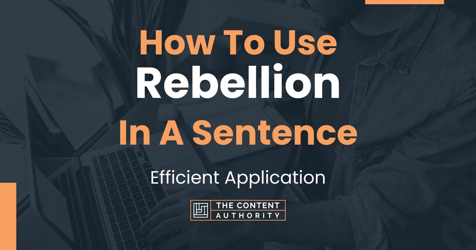 how-to-use-rebellion-in-a-sentence-efficient-application