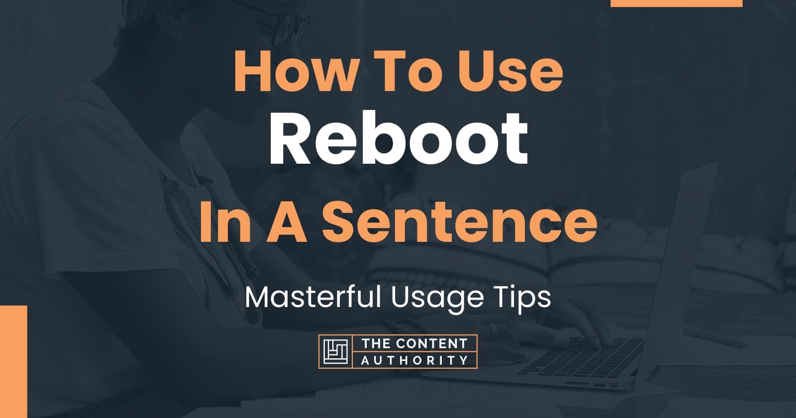 How To Use Reboot In A Sentence Masterful Usage Tips