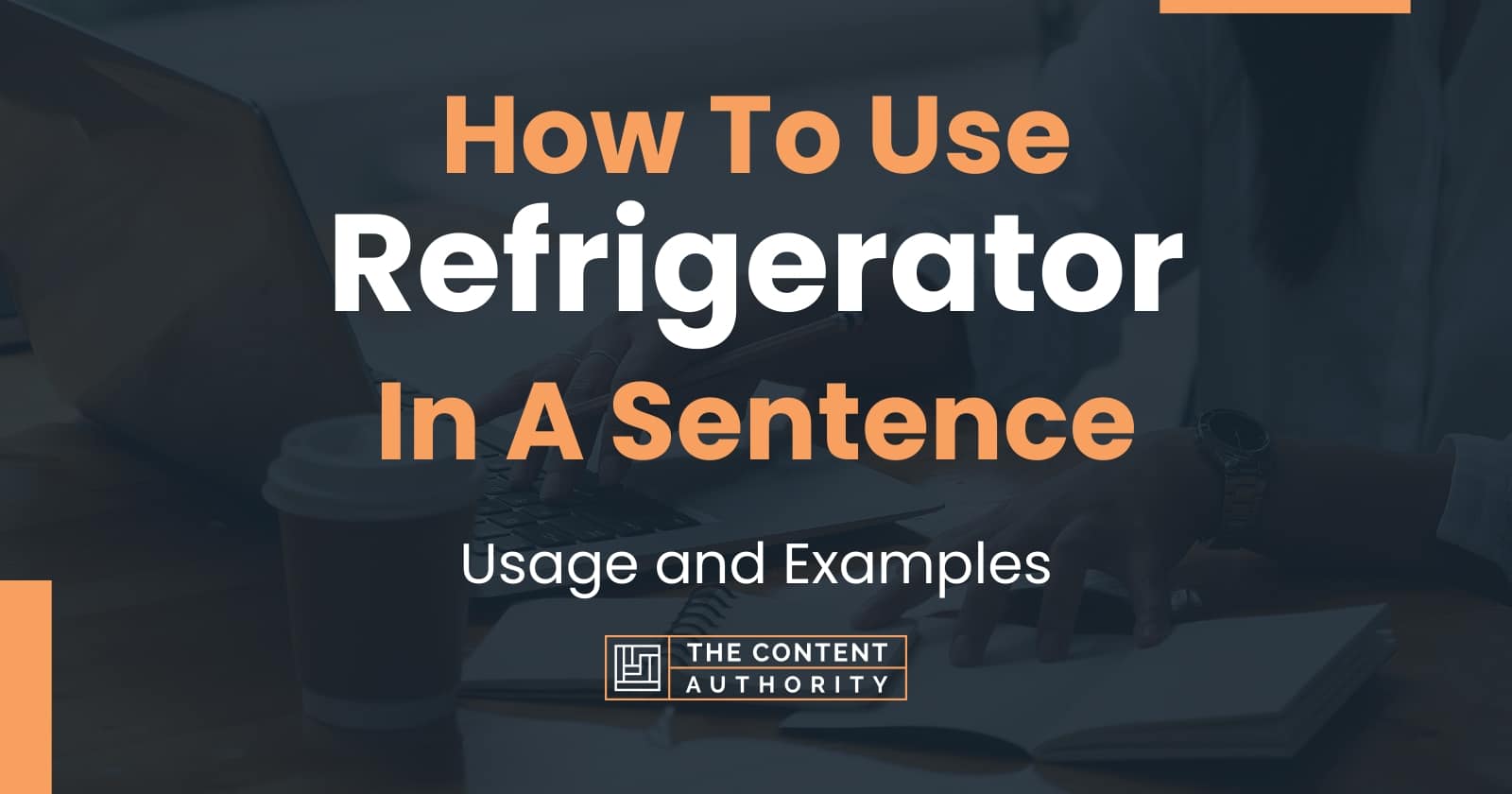 how-to-use-refrigerator-in-a-sentence-usage-and-examples