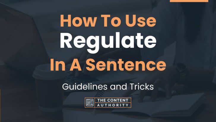 how-to-use-regulate-in-a-sentence-guidelines-and-tricks