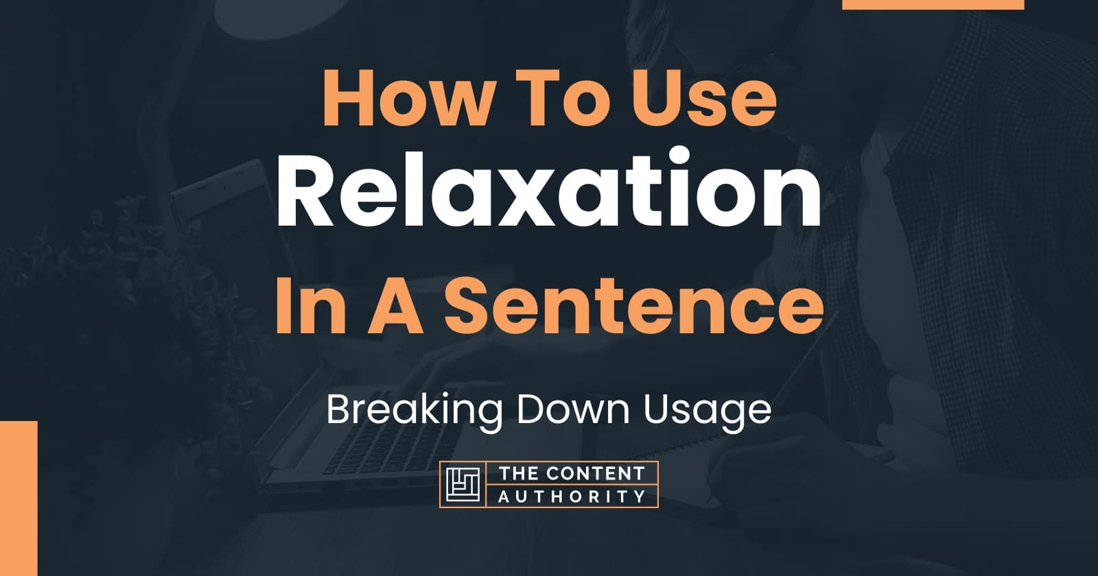 how-to-use-relaxation-in-a-sentence-breaking-down-usage