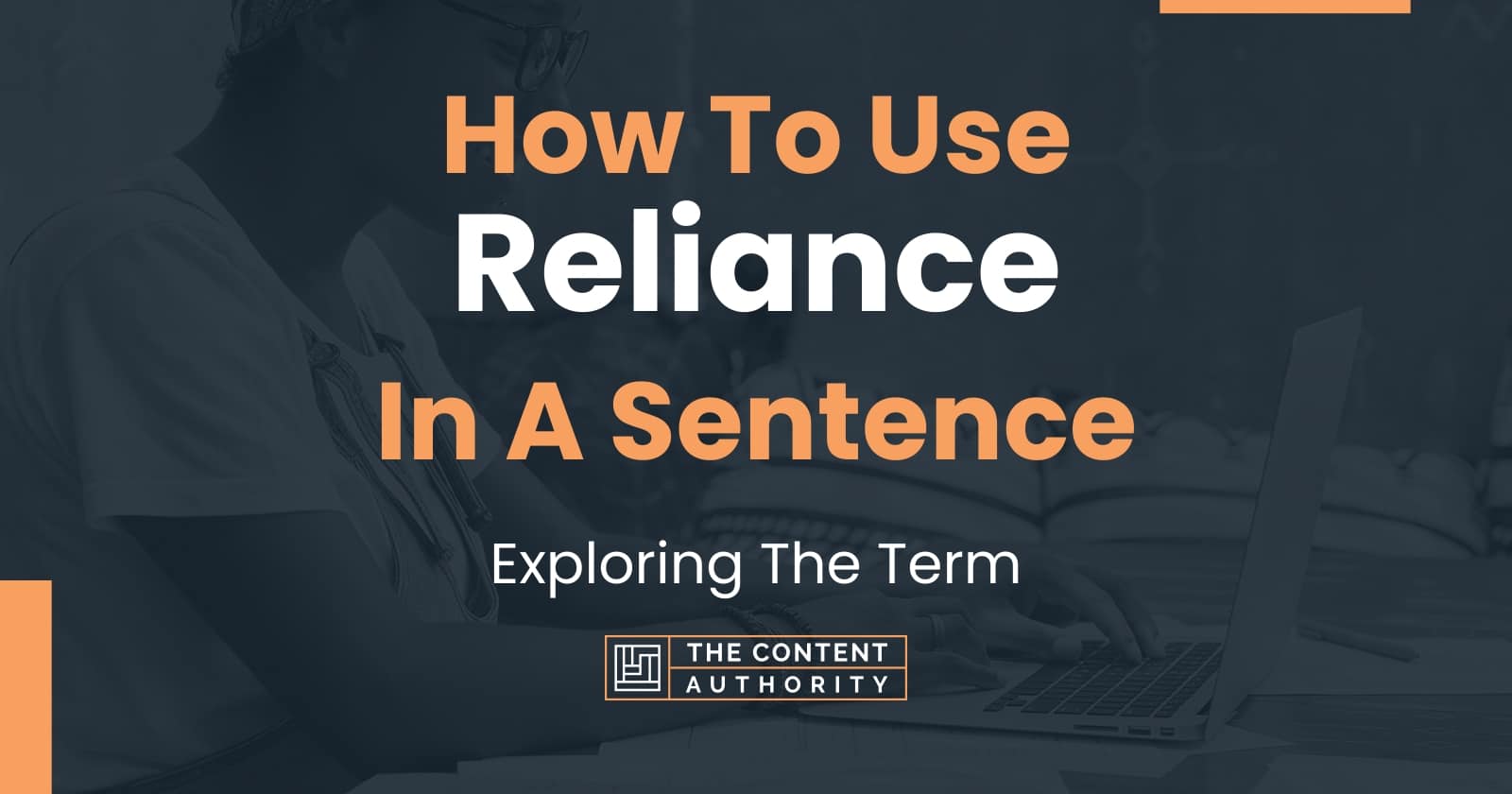 how-to-use-reliance-in-a-sentence-exploring-the-term