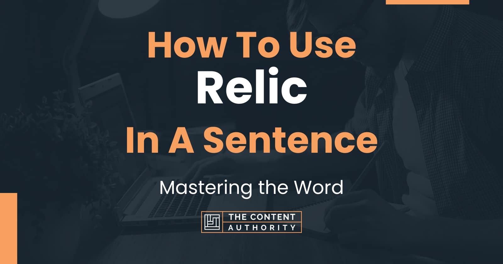 How To Use "Relic" In A Sentence Mastering the Word