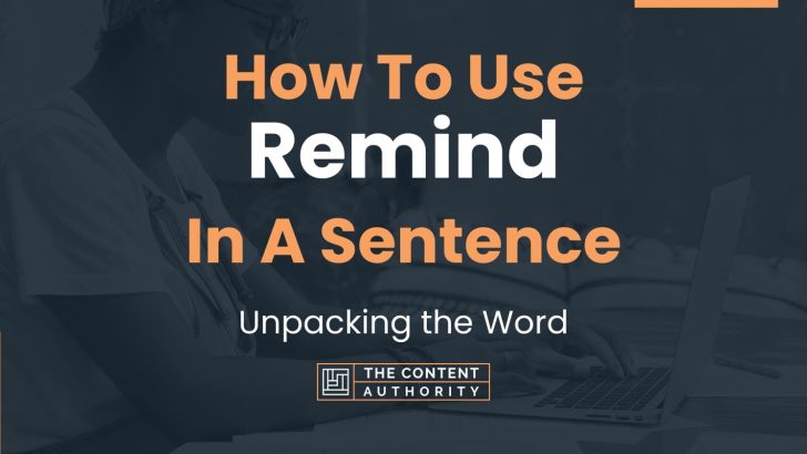 how-to-use-remind-in-a-sentence-unpacking-the-word