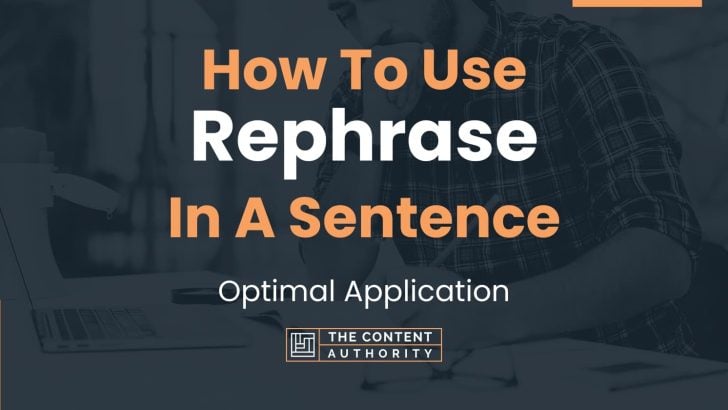 How To Use “Rephrase” In A Sentence: Optimal Application