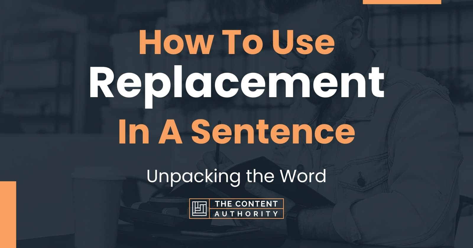 how-to-use-replacement-in-a-sentence-unpacking-the-word