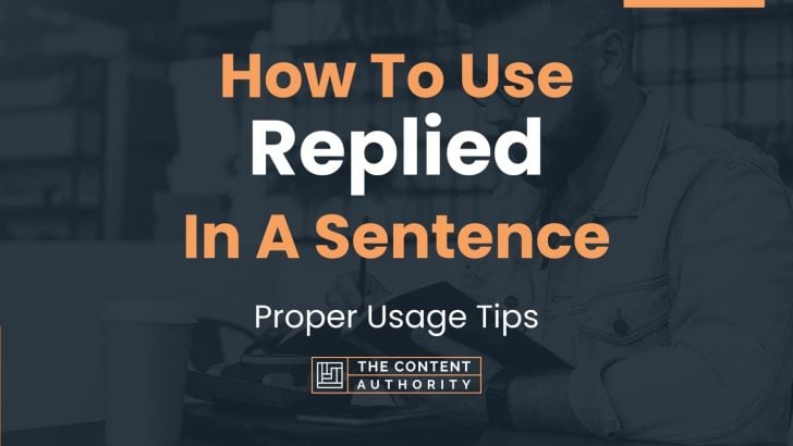 how-to-use-replied-in-a-sentence-proper-usage-tips