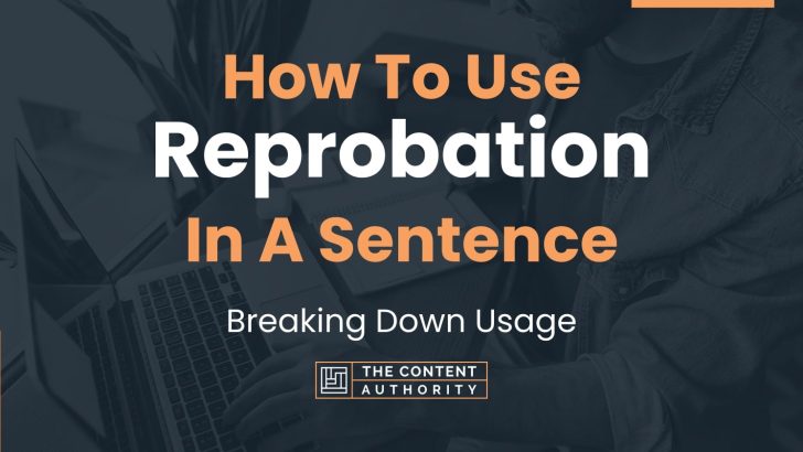 How To Use Reprobation In A Sentence Breaking Down Usage