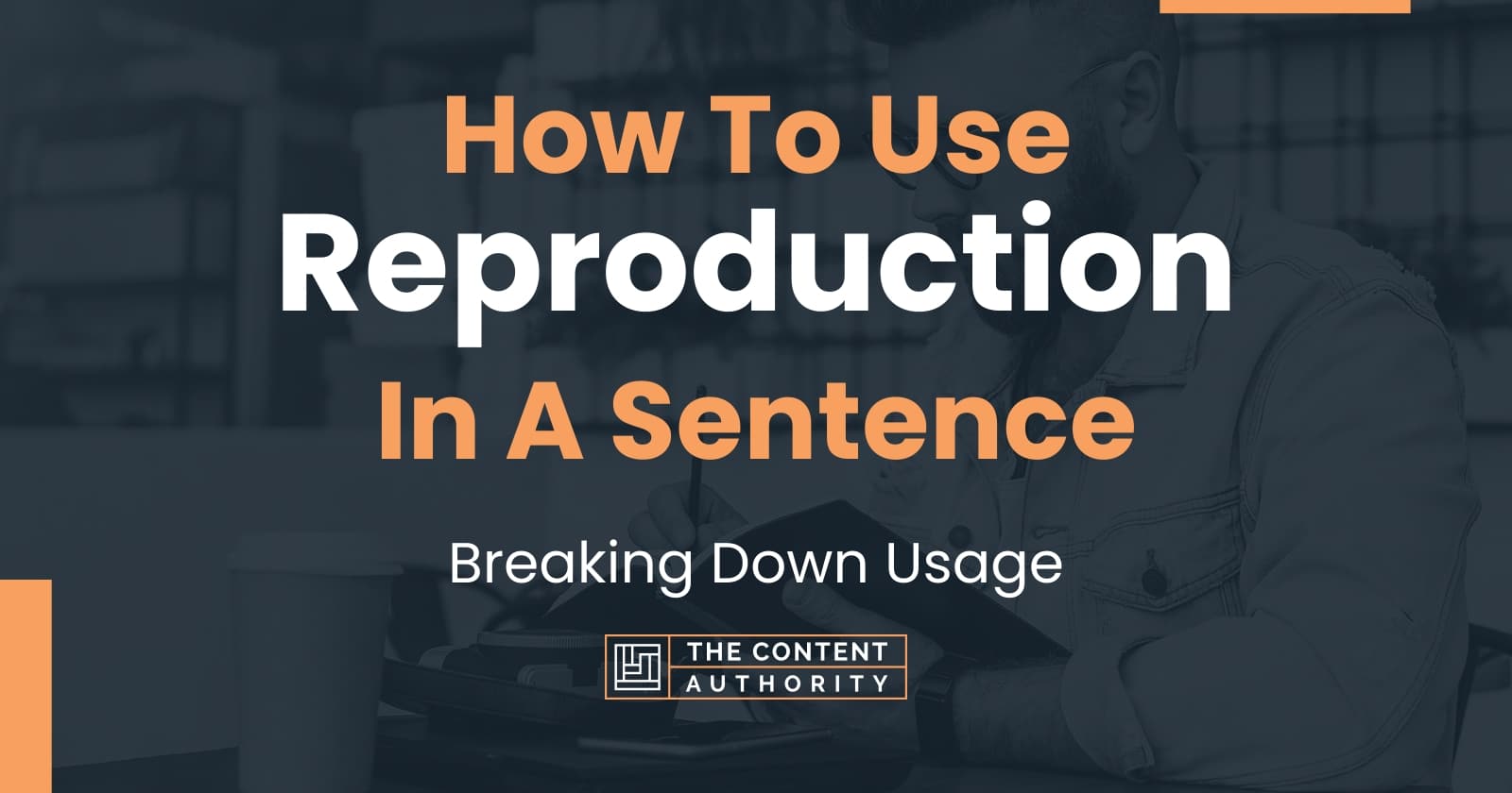 How To Use Reproduction In A Sentence Breaking Down Usage