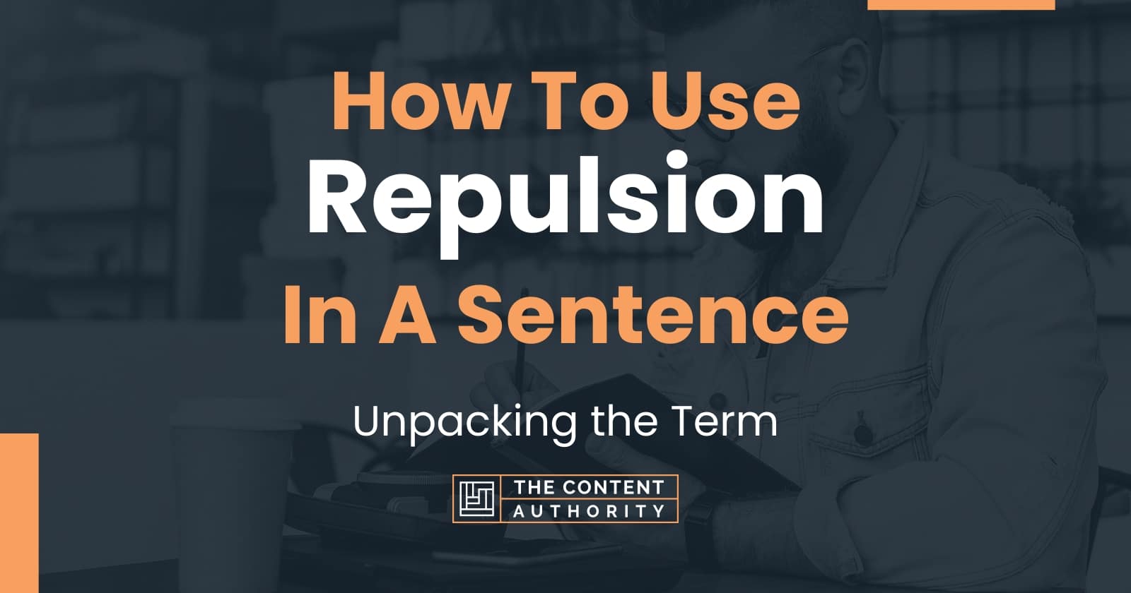 how-to-use-repulsion-in-a-sentence-unpacking-the-term