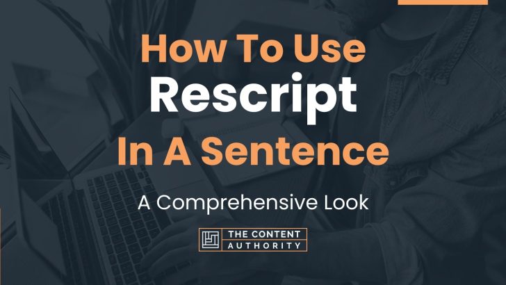 How To Use “Rescript” In A Sentence: A Comprehensive Look