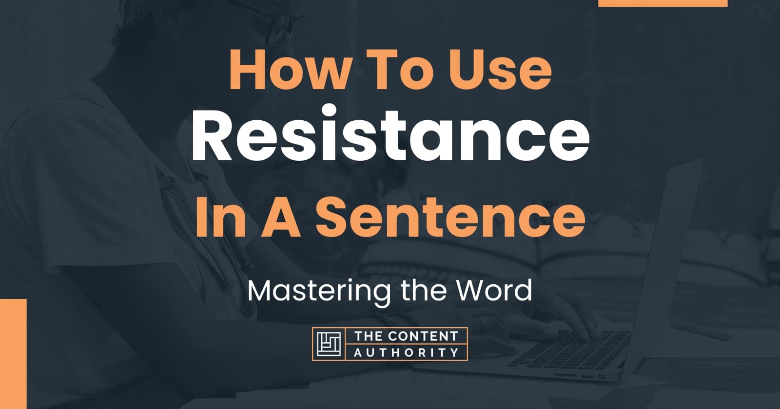 How To Use "Resistance" In A Sentence Mastering the Word