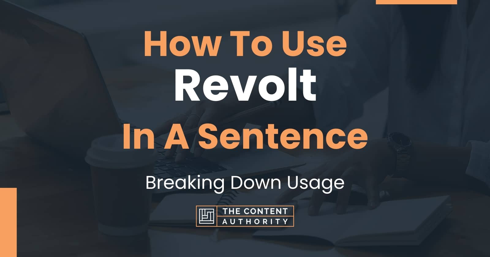 How To Use Revolt In A Sentence Breaking Down Usage