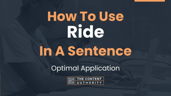 How To Use “Ride” In A Sentence: Optimal Application